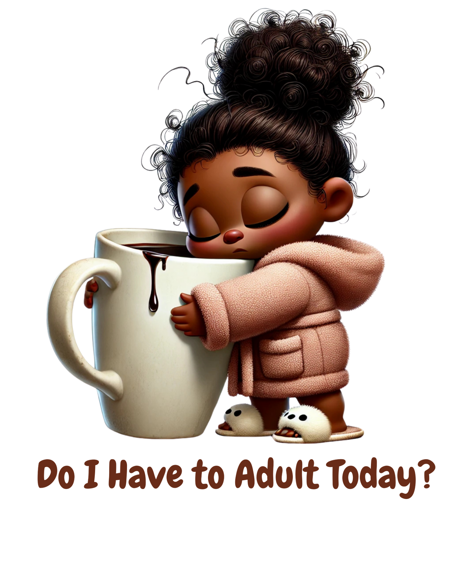 Do I Have To Adult Today