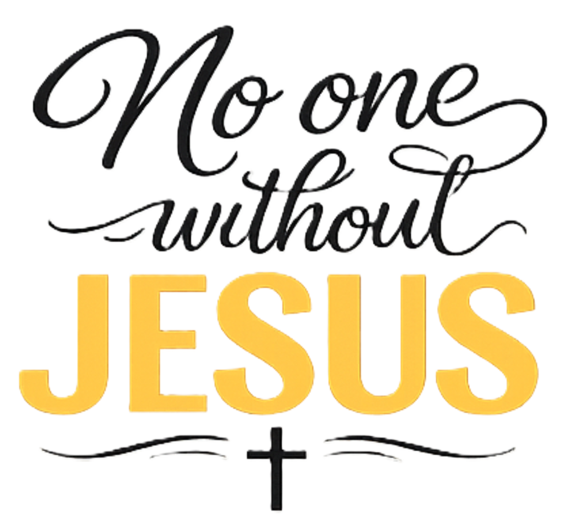 No One without Jesus