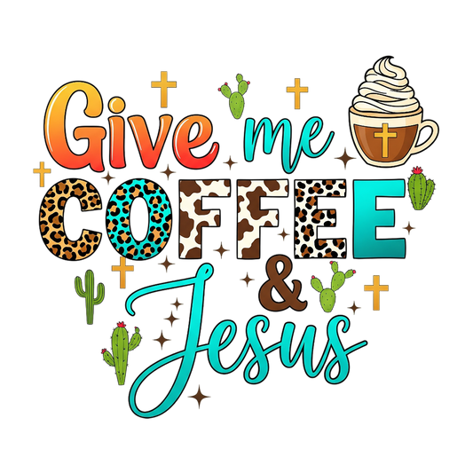 Give me Coffee and Jesus